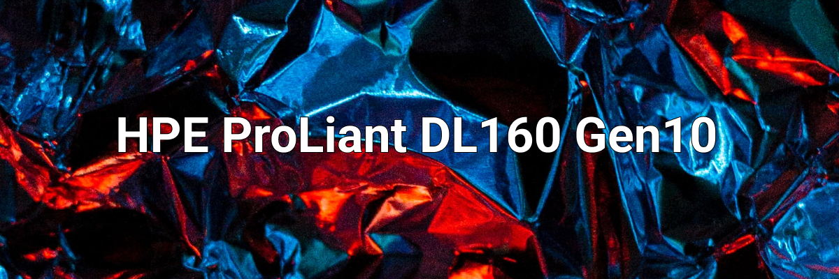 Обзор бюджетного варианта сервера последнего поколения HPE DL160 Gen10